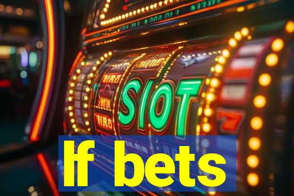 lf bets